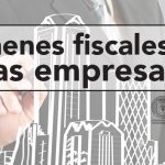 Regímenes fiscales para nuevas empresas